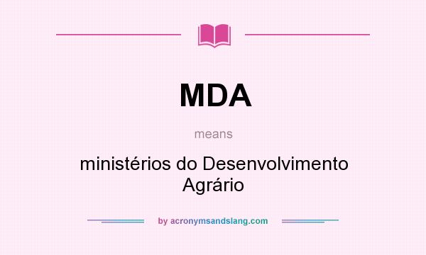 What does MDA mean? It stands for ministérios do Desenvolvimento Agrário