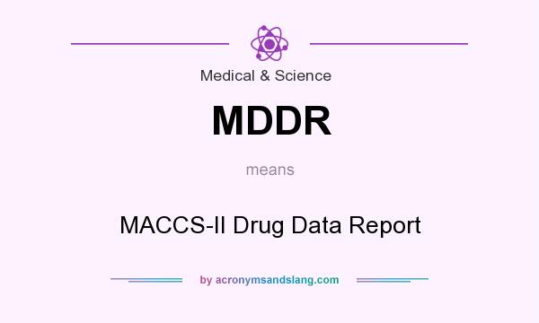 What does MDDR mean? It stands for MACCS-II Drug Data Report