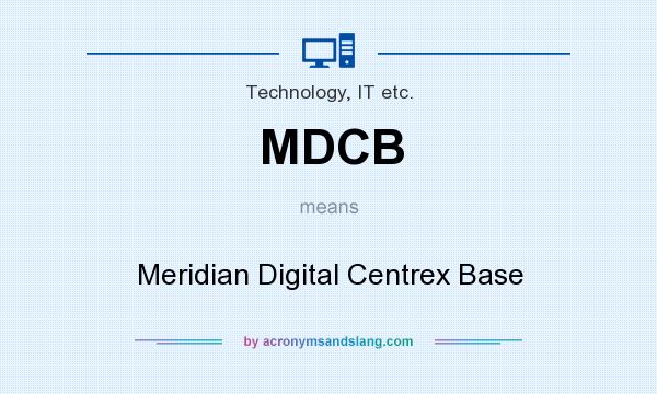 What does MDCB mean? It stands for Meridian Digital Centrex Base