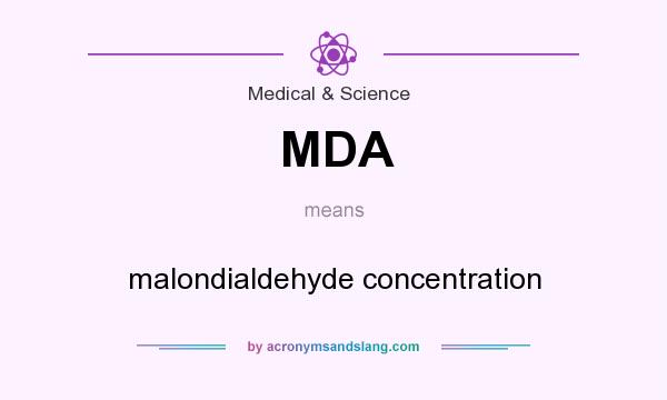 What does MDA mean? It stands for malondialdehyde concentration