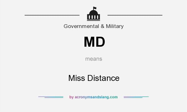 What does MD mean? It stands for Miss Distance