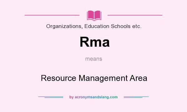 What does Rma mean? It stands for Resource Management Area