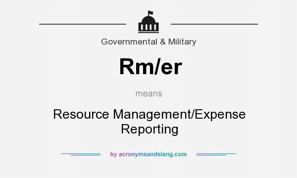 What does Rm/er mean? It stands for Resource Management/Expense Reporting