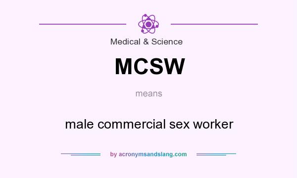 What does MCSW mean? It stands for male commercial sex worker