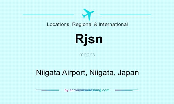 What does Rjsn mean? It stands for Niigata Airport, Niigata, Japan