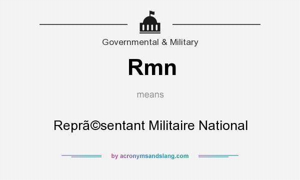 What does Rmn mean? It stands for Reprsentant Militaire National