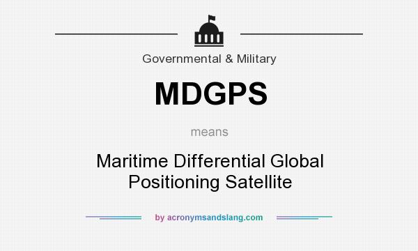 What does MDGPS mean? It stands for Maritime Differential Global Positioning Satellite