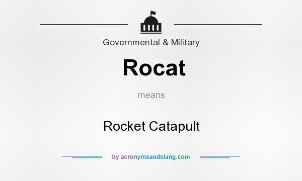 What does Rocat mean? It stands for Rocket Catapult