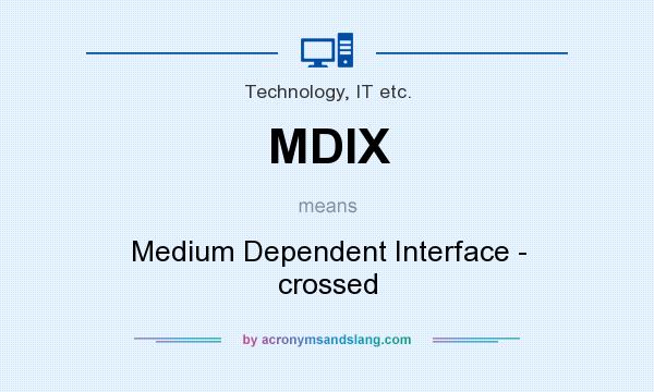 What does MDIX mean? It stands for Medium Dependent Interface - crossed
