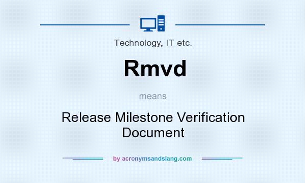 What does Rmvd mean? It stands for Release Milestone Verification Document
