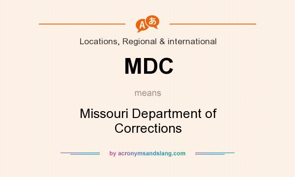 What does MDC mean? It stands for Missouri Department of Corrections