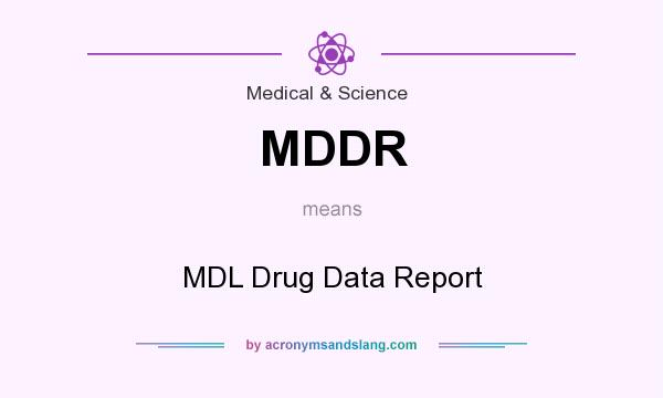What does MDDR mean? It stands for MDL Drug Data Report