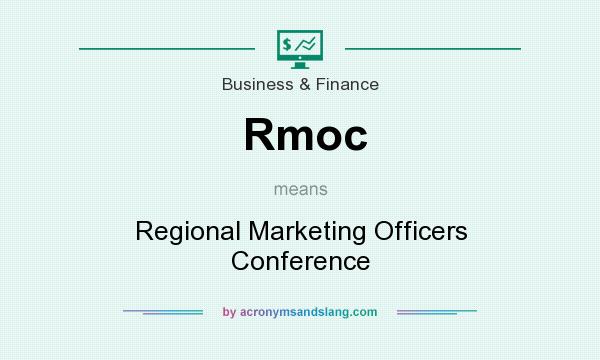 What does Rmoc mean? It stands for Regional Marketing Officers Conference