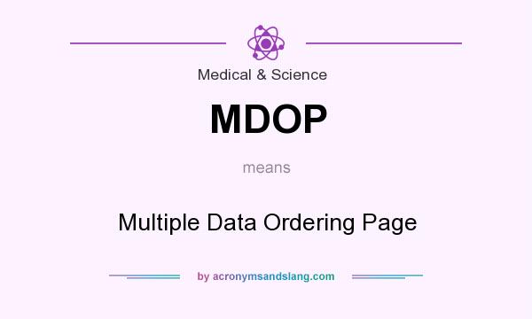 What does MDOP mean? It stands for Multiple Data Ordering Page