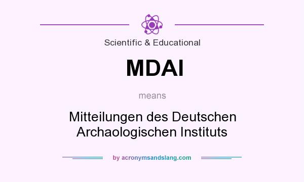 What does MDAI mean? It stands for Mitteilungen des Deutschen Archaologischen Instituts