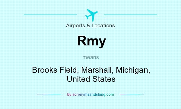 What does Rmy mean? It stands for Brooks Field, Marshall, Michigan, United States