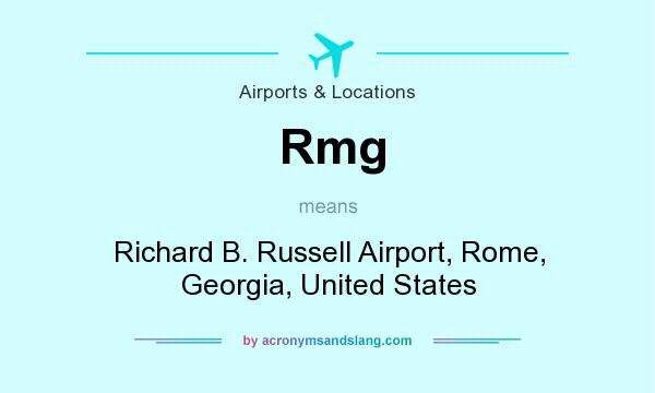 What does Rmg mean? It stands for Richard B. Russell Airport, Rome, Georgia, United States