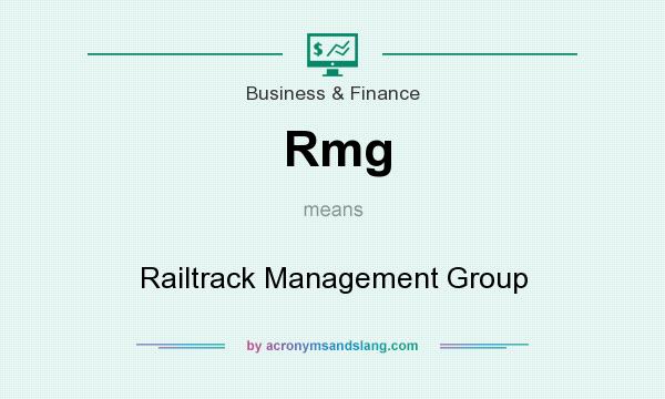 What does Rmg mean? It stands for Railtrack Management Group