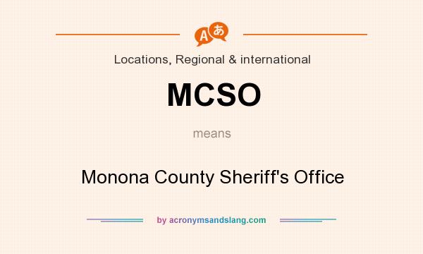 What does MCSO mean? It stands for Monona County Sheriff`s Office