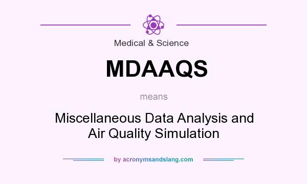 What does MDAAQS mean? It stands for Miscellaneous Data Analysis and Air Quality Simulation
