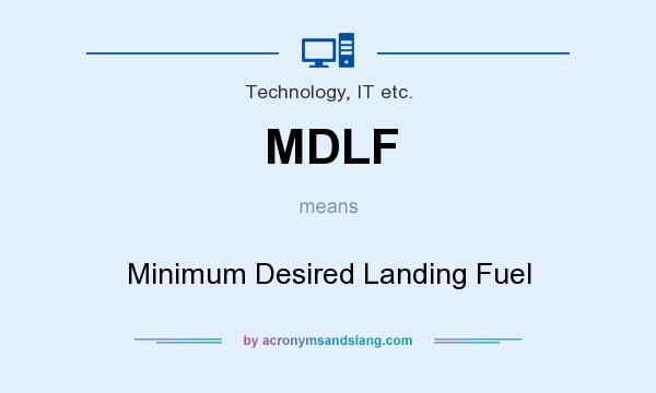 What does MDLF mean? It stands for Minimum Desired Landing Fuel