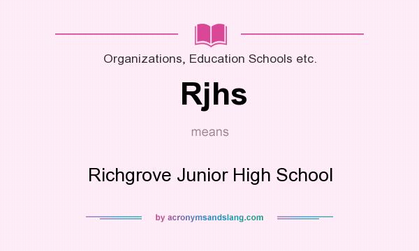 What does Rjhs mean? It stands for Richgrove Junior High School