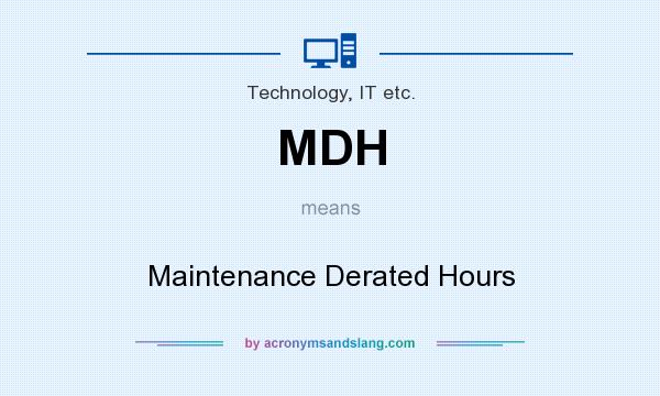 What does MDH mean? It stands for Maintenance Derated Hours