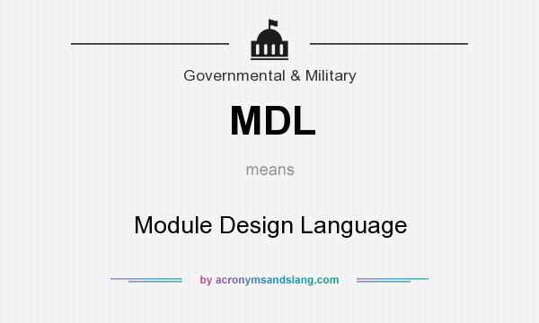 What does MDL mean? It stands for Module Design Language