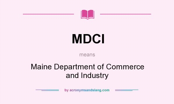 What does MDCI mean? It stands for Maine Department of Commerce and Industry