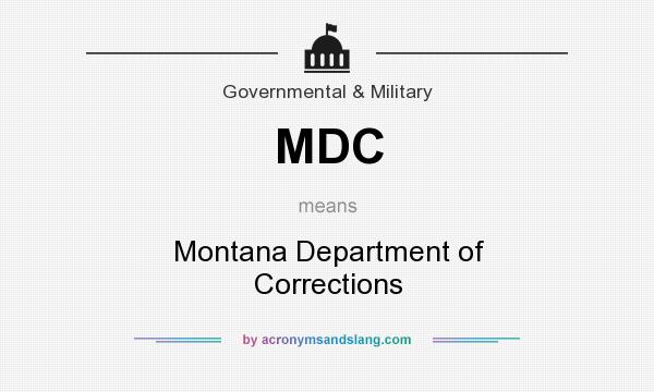 What does MDC mean? It stands for Montana Department of Corrections