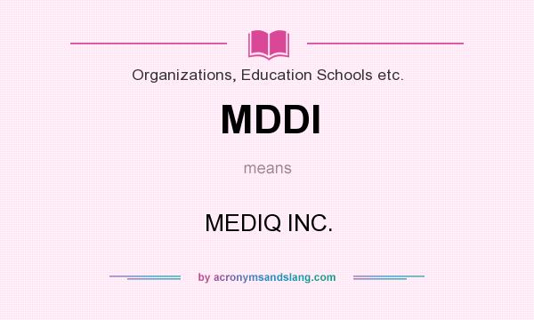 What does MDDI mean? It stands for MEDIQ INC.