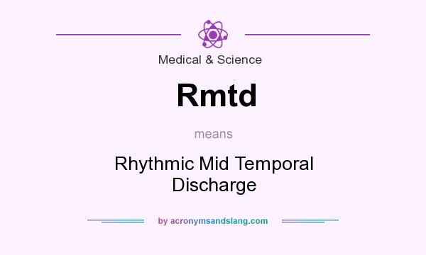 What does Rmtd mean? It stands for Rhythmic Mid Temporal Discharge