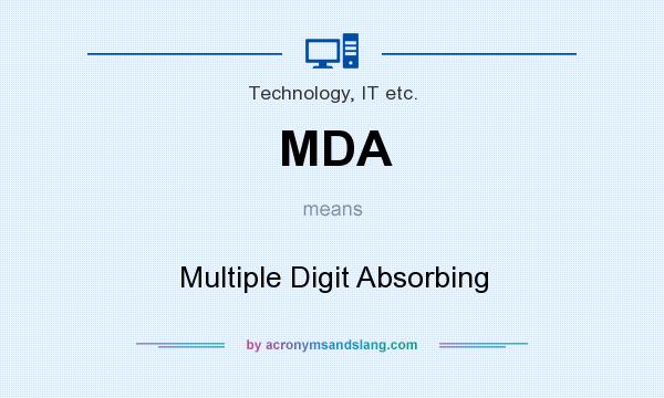 What does MDA mean? It stands for Multiple Digit Absorbing