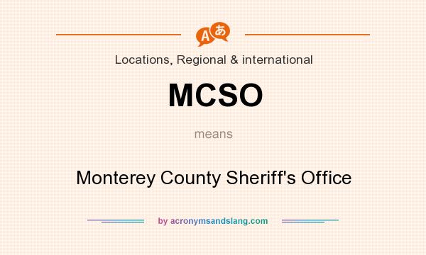 What does MCSO mean? It stands for Monterey County Sheriff`s Office