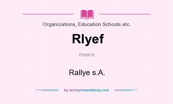 What does Rlyef mean? It stands for Rallye s.A.