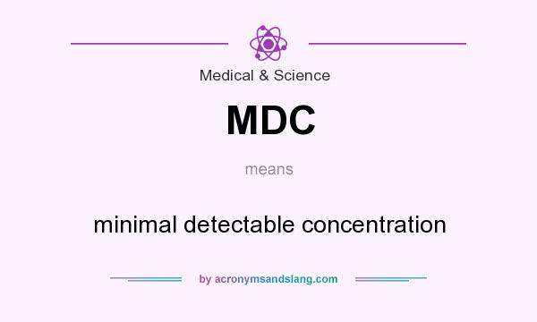 What does MDC mean? It stands for minimal detectable concentration