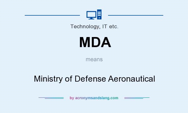What does MDA mean? It stands for Ministry of Defense Aeronautical