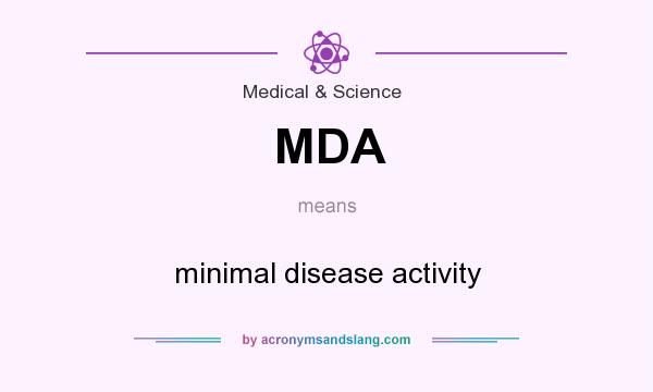What does MDA mean? It stands for minimal disease activity