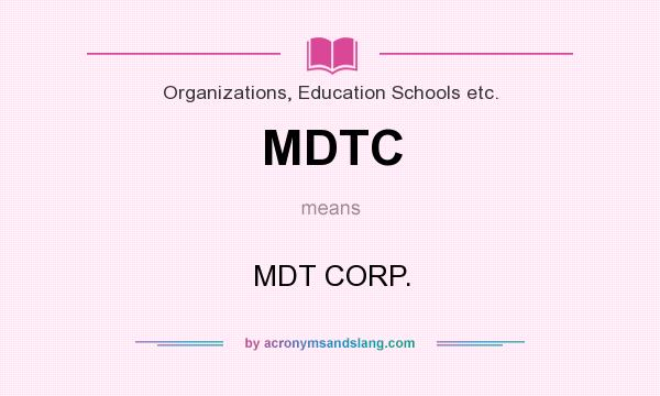 What does MDTC mean? It stands for MDT CORP.