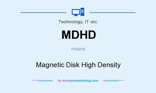 What does MDHD mean? It stands for Magnetic Disk High Density