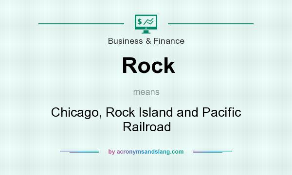 What does Rock mean? It stands for Chicago, Rock Island and Pacific Railroad