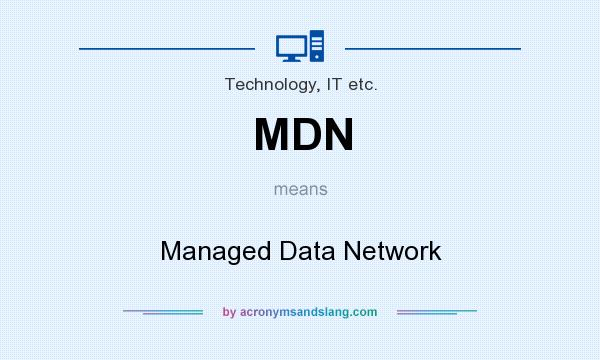 What does MDN mean? It stands for Managed Data Network