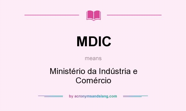 What does MDIC mean? It stands for Ministério da Indústria e Comércio