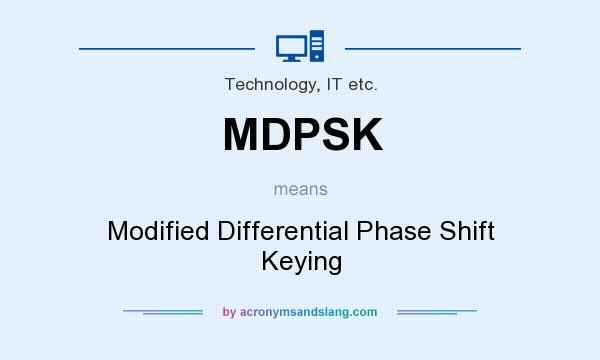 What does MDPSK mean? It stands for Modified Differential Phase Shift Keying