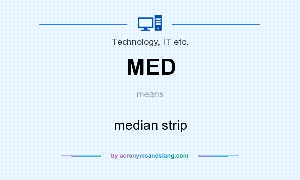 What does MED mean? It stands for median strip