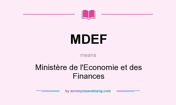 What does MDEF mean? It stands for Ministère de l`Economie et des Finances