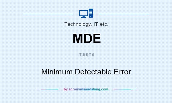 What does MDE mean? It stands for Minimum Detectable Error