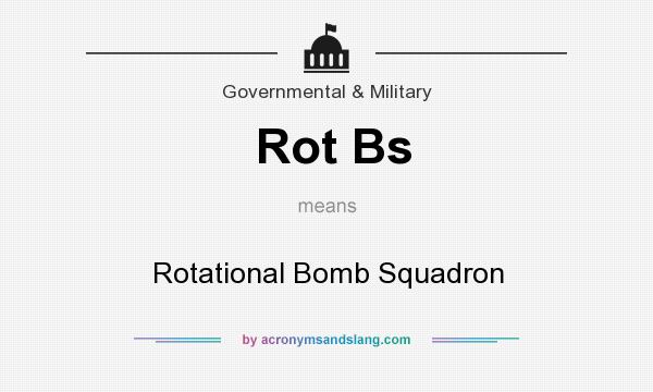 What does Rot Bs mean? It stands for Rotational Bomb Squadron