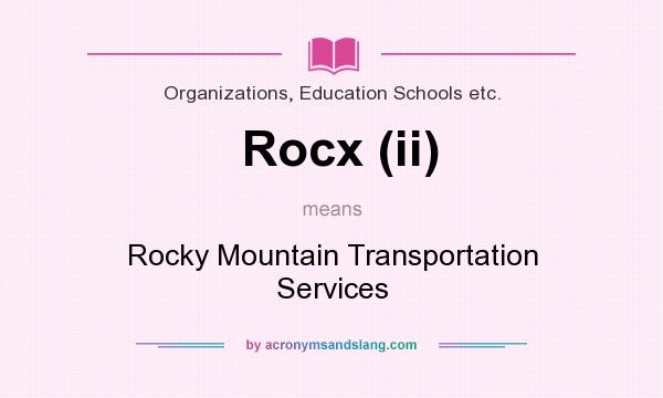 What does Rocx (ii) mean? It stands for Rocky Mountain Transportation Services