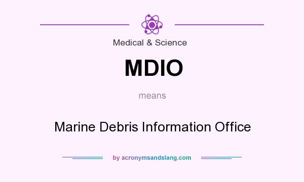 What does MDIO mean? It stands for Marine Debris Information Office